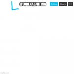 Lorenabanting announcement template meme