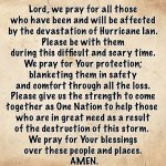 Prayer for Hurricane Ian | Lord, we pray for all those
who have been and will be affected
by the devastation of Hurricane Ian.
Please be with them
during this difficult and scary time.
We pray for Your protection;
blanketing them in safety
and comfort through all the loss. Please give us the strength to come
together as One Nation to help those 
who are in great need as a result
of the destruction of this storm. 
We pray for Your blessings
over these people and places.
 AMEN. eml | image tagged in blank parchment paper | made w/ Imgflip meme maker