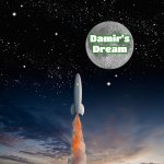 Innd to the moon | Damir's Dream | image tagged in innd to the moon,damir's dream | made w/ Imgflip meme maker