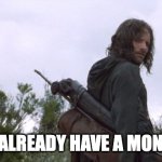 Second Monitor Pt.1 | YOU ALREADY HAVE A MONITOR | image tagged in aragorn second breakfast | made w/ Imgflip meme maker