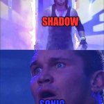 sonic meets shadow movie 3 | SHADOW; SONIC | image tagged in wwe,sonic the hedgehog,shadow the hedgehog,sonic movie,2024,memes | made w/ Imgflip meme maker