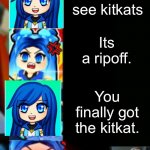 ItsFunneh Getting a kitkat story mode Part 1 | You got a kitkat. You opened it. Its fake. You asked the employee for the real one; But there are out of kitkats; You go to another store; You see kitkats; Its a ripoff. You finally got the kitkat. But you accidentally took someones kitkat. You go apologize him; It worked; But you forgot to get the wallet; You went back home; Upvote for part 2! | image tagged in itsfunneh becoming angry extended | made w/ Imgflip meme maker