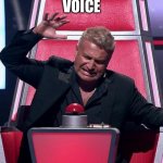 The voice button | VOICE | image tagged in the voice button | made w/ Imgflip meme maker