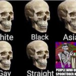 spooktober | PEOPLE WHO UPVOTE SPOOKTOBER MEMES | image tagged in spooktober | made w/ Imgflip meme maker