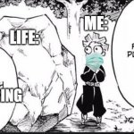 Hardships | ME:; LIFE:; YOUR; LIFE; SUFFERING | image tagged in hard,demon slayer,the rock | made w/ Imgflip meme maker