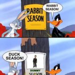 duck season wabbit season dummy season | DUMMY; DUMMY; DUMMY | image tagged in wabbit season duck season elmer season,goosebumps,looney tunes | made w/ Imgflip meme maker