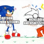 forgotten cn sitcoms | NICKELODEON AND DISNEY SITCOMS; CARTOON NETWORK SITCOMS | image tagged in fancy pants and sonic | made w/ Imgflip meme maker