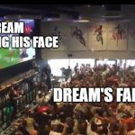 GET IN! | DREAM REVEALING HIS FACE; DREAM'S FANS | image tagged in crazy crowd | made w/ Imgflip meme maker