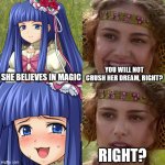 furudo erika about magic | YOU WILL NOT CRUSH HER DREAM, RIGHT? SHE BELIEVES IN MAGIC; RIGHT? | image tagged in furudo erika padme 4 panel | made w/ Imgflip meme maker