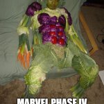 vegan halloween | MARVEL PHASE IV GETTING EXTRA WEAK | image tagged in vegan halloween,marvel | made w/ Imgflip meme maker