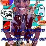 TOM IS DA IMPASTA?! ? | IMPASTA!"; yes.. I AM MUAHAHA I'LL KILL U!!! TOM IS DA IMPASTA?! | image tagged in michael's funny harpoon man template,eddsworld,impasta | made w/ Imgflip meme maker