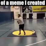Me letting go of a meme I created | Me letting go of a meme I created | image tagged in gifs,memes | made w/ Imgflip video-to-gif maker