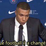 Le football il a changé Mbappé