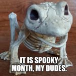 Spooky Month | IT IS SPOOKY MONTH, MY DUDES. | image tagged in spooky wednesday | made w/ Imgflip meme maker