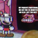 The Baroness Von Bon Bon | MY PARENTS WATCHING ME EAT FOR 20 MINUTES OR ELSE I GET THE BELT; ME | image tagged in the baroness von bon bon | made w/ Imgflip meme maker