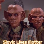 Quark and Rom Star Trek | Slavic Lives Matter | image tagged in quark and rom star trek,slavic,slavic star trek,slm | made w/ Imgflip meme maker