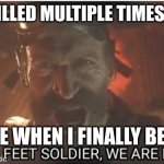Captain Price | GETS KILLED MULTIPLE TIMES IN COD; PRICE WHEN I FINALLY BEAT IT | image tagged in captain price | made w/ Imgflip meme maker