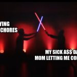 mmm | MY MOM TRYING TO MAKE ME DO CHORES; MY SICK A$$ DAD WHO HATES MY MOM LETTING ME COME OVER TO HIS HOUSE | image tagged in jack manifold vs tommy | made w/ Imgflip meme maker