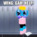 Wing: Somebody help! | WING: GAH! HELP! | image tagged in locker,grab,chuck chicken | made w/ Imgflip meme maker