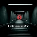 Bro | I hate living in Ohio | image tagged in dark room,ohio | made w/ Imgflip meme maker