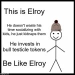 Be Like Elroy