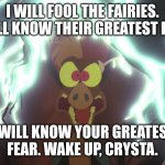 Batty Lightning | I WILL FOOL THE FAIRIES. I WILL KNOW THEIR GREATEST FEAR. I WILL KNOW YOUR GREATEST FEAR. WAKE UP, CRYSTA. | image tagged in batty lightning | made w/ Imgflip meme maker