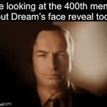 Nobody cares holy | Me looking at the 400th meme about Dream’s face reveal today: | image tagged in gifs,memes,funny,oh wow are you actually reading these tags | made w/ Imgflip video-to-gif maker