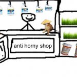 Anti horny shop 2 meme