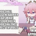 hmm has been my title for the last 5 posts | THOU SHALL NOT PASS THE BARRIER OF LADY MIKO! SHE IS OUR QUEEN AND THOU SHALL NOT DISRESPECT THY RULES; MIKO  APPROVES | image tagged in yae miko wisdom,yae miko,yaemiko,genshin,genshin impact | made w/ Imgflip meme maker