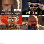 Daily disturbing fact (citation needed) | JAPAN; YOU DID NOT SIGN THE PEACE TREATY | image tagged in yo mister white someone s at the door,japan,russia,ww2,memes,breaking bad | made w/ Imgflip meme maker