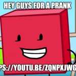 https://youtu.be/ZqNpXJwgO8o | HEY GUYS FOR A PRANK; HTTPS://YOUTU.BE/ZQNPXJWGO8O | image tagged in blocky | made w/ Imgflip meme maker