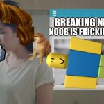 noob is dead | NOOB IS FRICKING DEAD; BREAKING NEWS | image tagged in my mom,roblox noob,roblox,roblox meme | made w/ Imgflip meme maker