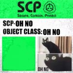 SCP Label Template: Safe | OH NO; OH NO | image tagged in scp label template safe | made w/ Imgflip meme maker