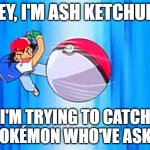 Pokemon who asked.