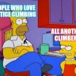 Gittersteigen | PEOPLE WHO LOVE LATTICE CLIMBING; ALL ANOTHER CLIMBERS | image tagged in gittersteigen | made w/ Imgflip meme maker