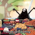 I want to eat everything