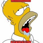 Homer Simpson MMM | Mmmmmm; KANIBALIZM | image tagged in homer simpson mmm | made w/ Imgflip meme maker