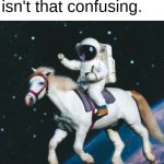 Another test meme | Teachers: The test isn't that confusing. THE TEST | image tagged in astronaut on a horse,ill just wait here | made w/ Imgflip meme maker
