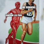 Ouch | ME RUNNING; RANDOM LEG PAIN | image tagged in muscle man chasing runner | made w/ Imgflip meme maker