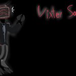 Vixter Says: