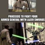 Proceeds to fight general with laser swords