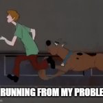 go go go | ME RUNNING FROM MY PROBLEMS | image tagged in gifs,multiverses | made w/ Imgflip video-to-gif maker