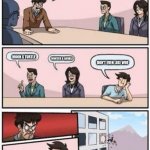 board meeting | WHICH WOF CHARACTERS
DO YOU THINK WILL SHIP NEXT? MOON X TURTLE; WINTER X QUIBLI; DON'T EVEN LIKE WOF | image tagged in board meeting | made w/ Imgflip meme maker