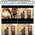 GONNA PRANK DAD WHEN HE GETS HOME | image tagged in memes,funny,facts,hehe,waffles,lol so funny | made w/ Imgflip meme maker