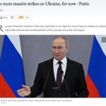 Putin no more massive strikes