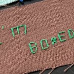 Bored Embroidery