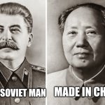 Dictator | CHAD SOVIET MAN; MADE IN CHINA; CANCER SPAGHETTI MAN; AUSTRIAN STUPID | image tagged in 20th century dictators,dictator | made w/ Imgflip meme maker