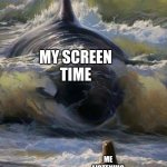 My own experience | MY SCREEN
TIME; ME LISTENING
TO A PODCAST | image tagged in killer whale eats seal | made w/ Imgflip meme maker