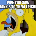 The Owl House | POV: YOU SAW THANK'S TO THEM EPISODE | image tagged in homer freak out | made w/ Imgflip meme maker
