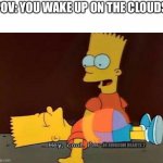 norm@l | POV: YOU WAKE UP ON THE CLOUDS; IN KINGDOM HEARTS 2 | image tagged in hey cool i'm dead,kingdom hearts,memes,funny,gaming | made w/ Imgflip meme maker